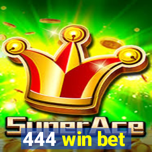 444 win bet